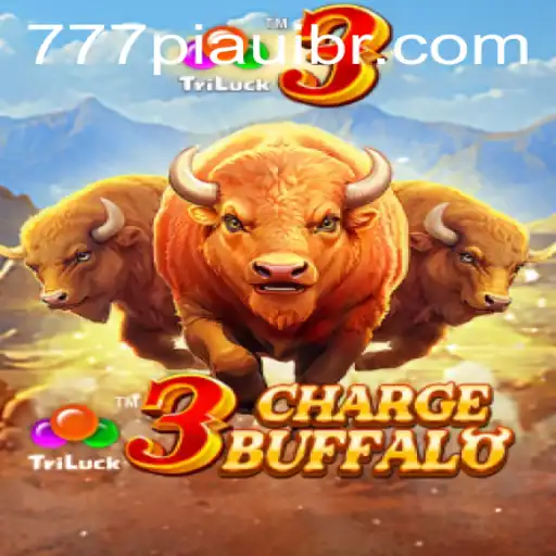 Exploring 3ChargeBuffalo: A Thrilling Adventure from 777piaui